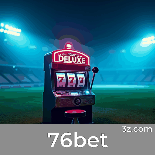 76bet: Excelência em Apostas Desportivas